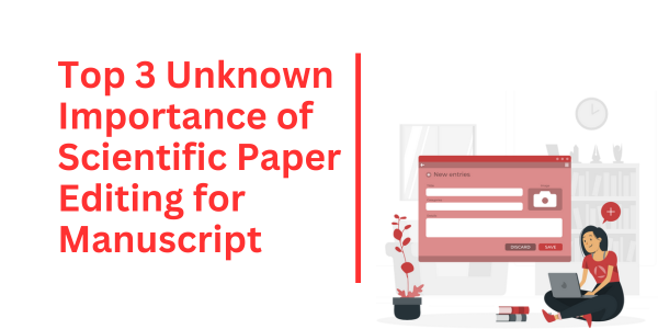 Top 3 Unknown Importance of Scientific Paper Editing for Manuscript